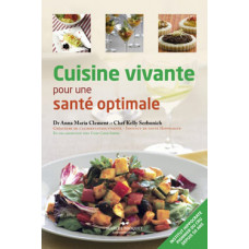 CUISINE VIVANTE pour une santé optimale /  Dre Anna-Maria Clement