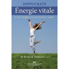 ÉNERGIE VITALE / Dr Brian R Clement