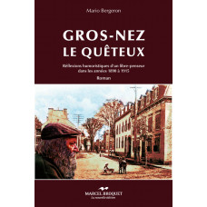 GROS-NEZ LE QUÊTEUX / Mario Bergeron