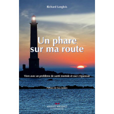 UN PHARE SUR MA ROUTE / Richard Langlois