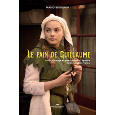 LE PAIN DE GUILLAUME / Mario Bergeron